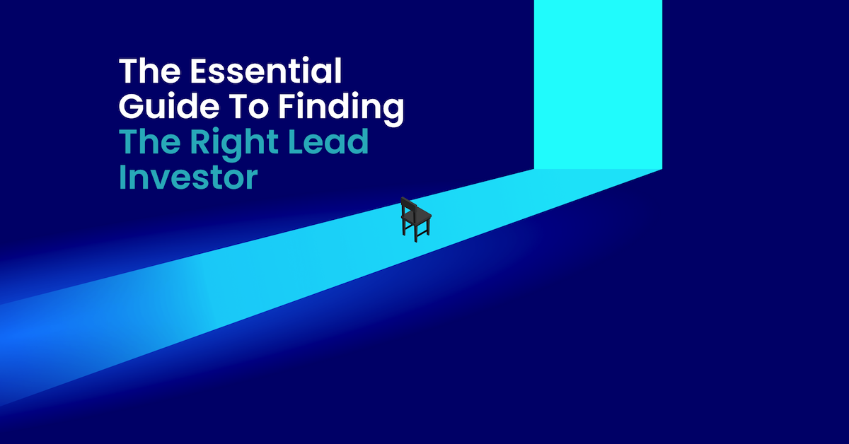 The Essential Guide to Finding the Right Lead Investor