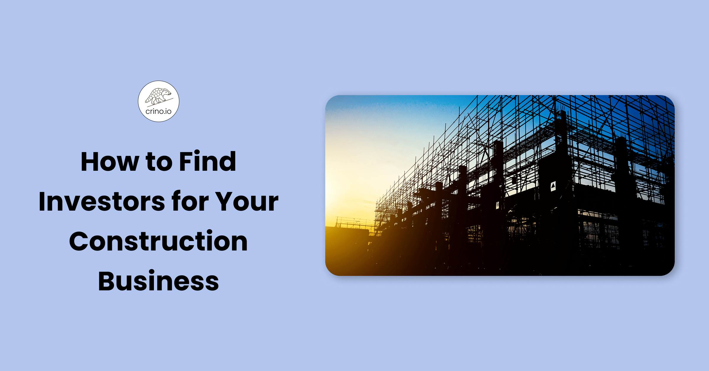 How to Find Investors for Your Construction Business: A Complete 2025 Guide